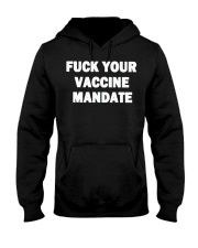Fuck Your Vaccine Mandate Hoodie Hooded Sweatshirt front