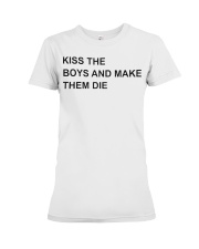 Kiss the boys and make them die Shirt Premium Fit Ladies Tee tile