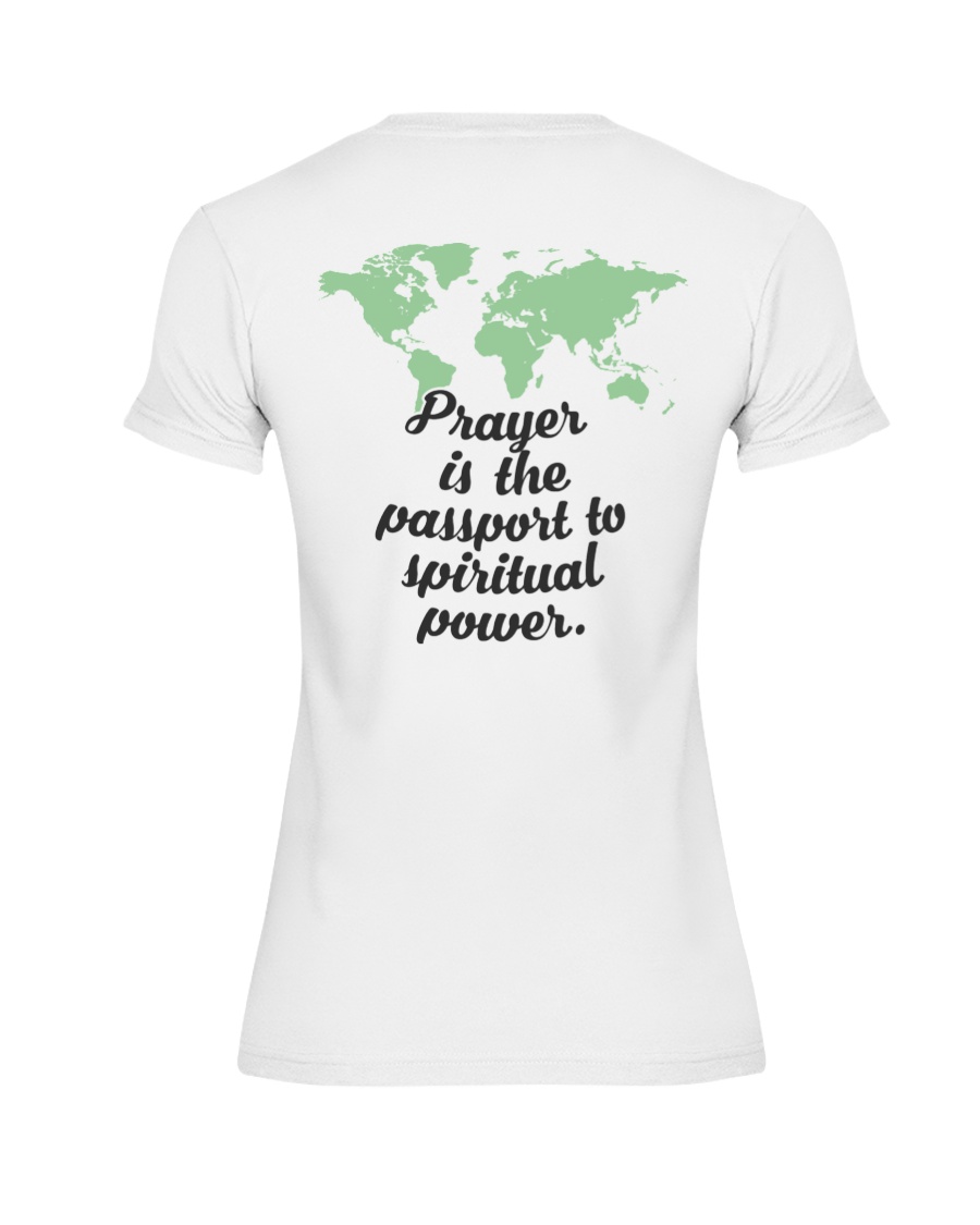 Prayer Is The Passport To Spiritual Power Premium Fit Ladies Tee