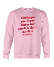 Perhaps You Were Born For Such A Time As This Crewneck Sweatshirt thumbnail