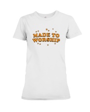 Made To Worship Premium Fit Ladies Tee thumbnail