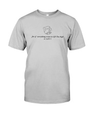 If Everything Exists To Lift You High - So Will I Classic T-Shirt thumbnail