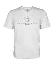 If Everything Exists To Lift You High - So Will I V-Neck T-Shirt thumbnail