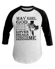 May girl god designed me created me Baseball Tee tile