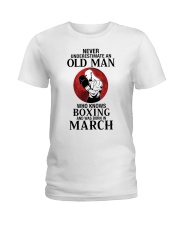 Never underestimate old man who knows boxing and was born in march Ladies T-Shirt tile