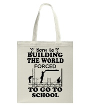 born to building the world forced scaffolder Tote Bag tile