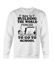 born to building the world forced scaffolder Crewneck Sweatshirt tile