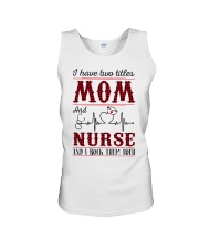 i have two titles mom and nurse Unisex Tank tile