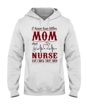 i have two titles mom and nurse Hooded Sweatshirt tile