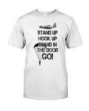 stand up hook up stand in the door go Classic T-Shirt front