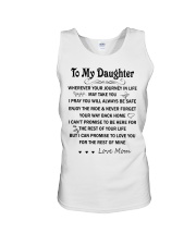 To my daughter wherever your journey in life may take you i pray you will always be save enjoy the ride never forget your way back hom i can't promise Unisex Tank tile