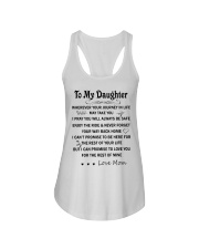 To my daughter wherever your journey in life may take you i pray you will always be save enjoy the ride never forget your way back hom i can't promise Ladies Flowy Tank tile