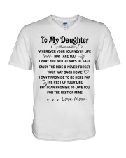 To my daughter wherever your journey in life may take you i pray you will always be save enjoy the ride never forget your way back hom i can't promise V-Neck T-Shirt tile