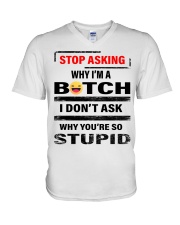 stop asking why im a b tch V-Neck T-Shirt tile