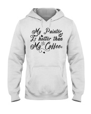 painter my painter is hotter than my coffee Hooded Sweatshirt tile