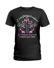 I wish god didn't need you in heaven because i need you here Ladies T-Shirt tile