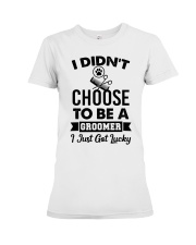 Groomer ididnt choose to be a Premium Fit Ladies Tee tile