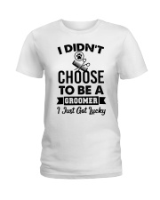 Groomer ididnt choose to be a Ladies T-Shirt tile