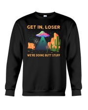Get in loser we're doing butt stuff Crewneck Sweatshirt tile