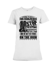 ironworker stop waiting for your prince Premium Fit Ladies Tee tile