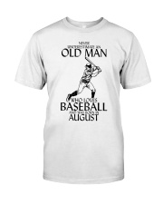 Never underestimate an old man august Classic T-Shirt front