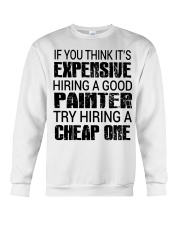 Painter if you think it is expensive Crewneck Sweatshirt tile