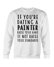 if you're dating a painter raise your hand Crewneck Sweatshirt tile