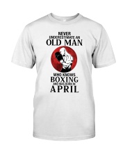 Never underestimate an old man who knows boxing and was born april Classic T-Shirt front