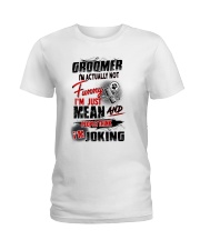 Groomer i am actually not funny Ladies T-Shirt tile