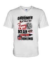Groomer i am actually not funny V-Neck T-Shirt tile