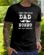 I have two titles Dad and Nonno Classic T-Shirt lifestyle-mens-crewneck-front-7