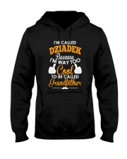I'm Called Dziadek Because I'm Way Too Cool To Be Hooded Sweatshirt thumbnail
