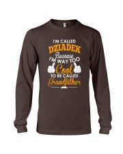 I'm Called Dziadek Because I'm Way Too Cool To Be Long Sleeve Tee thumbnail