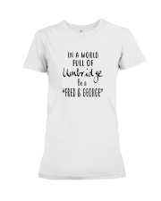 IN A WORLD FULL OF UMBRIDGE BE A SHIRT Premium Fit Ladies Tee thumbnail