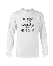 IN A WORLD FULL OF UMBRIDGE BE A SHIRT Long Sleeve Tee thumbnail