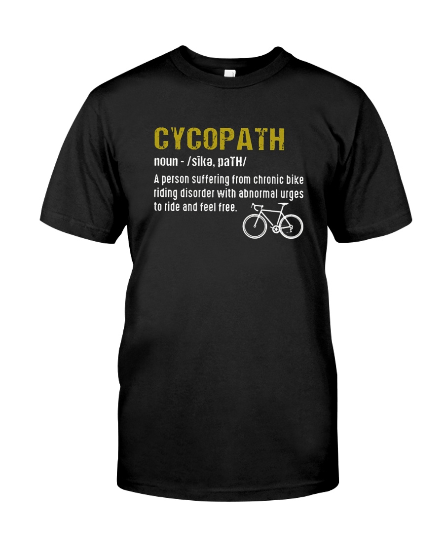I'm a Cycopath T-Shirt Classic T-Shirt