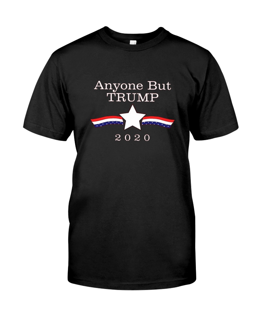 ANYONE BUT TRUMP 2020 T-SHIRT Classic T-Shirt