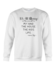 It's All Messy My Hair The House The Kids Shirts Crewneck Sweatshirt thumbnail