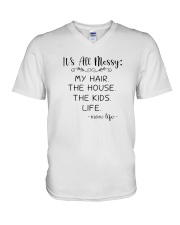 It's All Messy My Hair The House The Kids Shirts V-Neck T-Shirt thumbnail