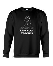 STUDENTS I AM YOUR TEACHER FUNNY SHIRTS Crewneck Sweatshirt thumbnail