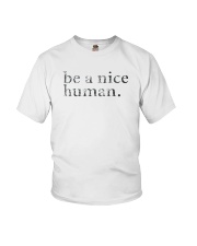 Be A Nice Human Shirts Youth T-Shirt thumbnail