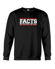 Facts Don't Care About Your Feelings TShirt Crewneck Sweatshirt thumbnail