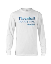 Thou Shall not try me Mood 24:7 TShirt Long Sleeve Tee thumbnail