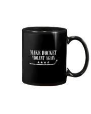 MAKE HOCKEY VIOLENT AGAIN SHIRT Mug thumbnail