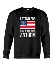 I STAND FOR OUR NATIONAL ANTHEM SHIRT Crewneck Sweatshirt thumbnail