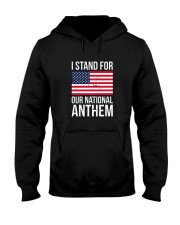 I STAND FOR OUR NATIONAL ANTHEM SHIRT Hooded Sweatshirt thumbnail
