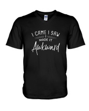 I CAME I SAW I MADE IT AWKWARD SHIRT V-Neck T-Shirt thumbnail