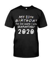 my 13th birthday the one where I was quarantined Classic T-Shirt thumbnail