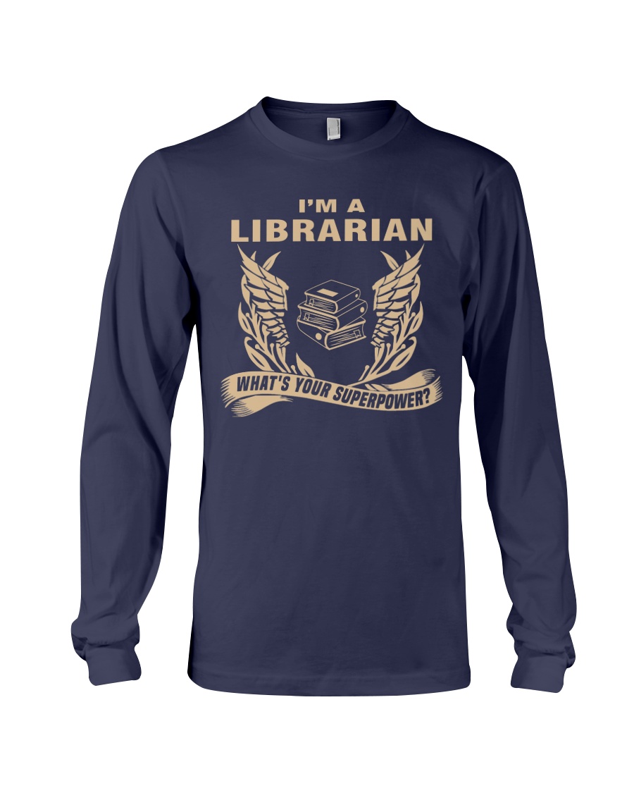 I'm A Librarian Long Sleeve Tee