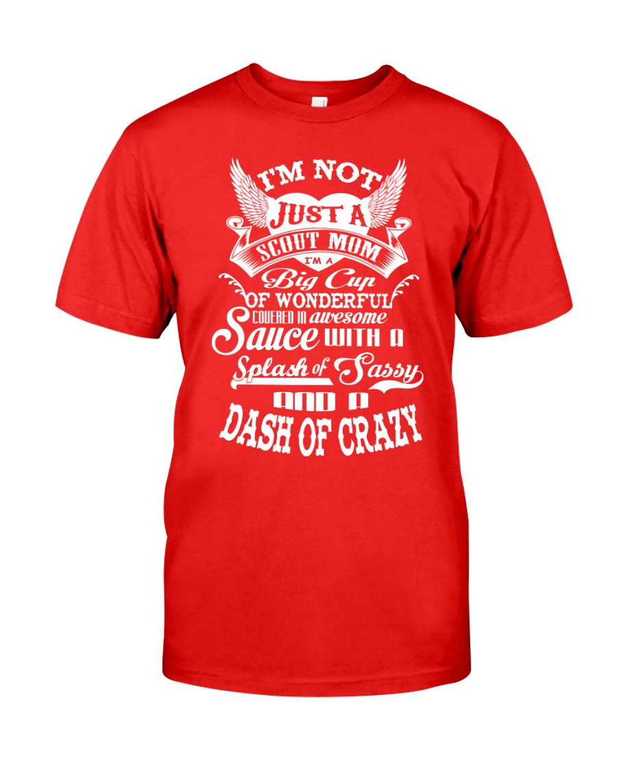 I'm not just a Scout Mom Classic T-Shirt